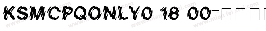 KSMCPQONLY0 18 00字体转换